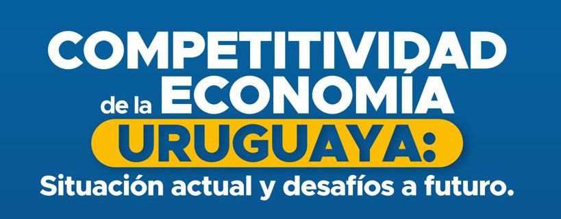 Debatimos Sobre La Competitividad De La Economía Uruguaya: Desafíos Y ...